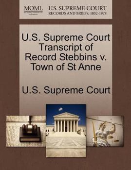 Paperback U.S. Supreme Court Transcript of Record Stebbins V. Town of St Anne Book