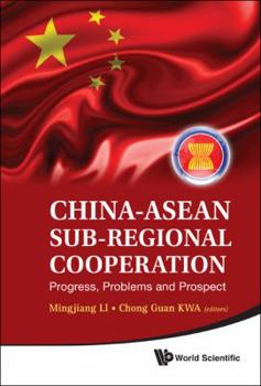 China-ASEAN Sub-Regional Cooperation: Progress, Problems and Prospect