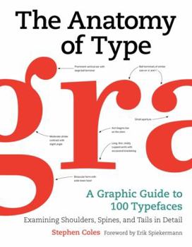 Hardcover The Anatomy of Type: A Graphic Guide to 100 Typefaces Book