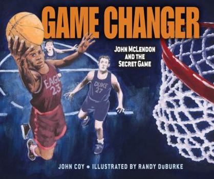 Hardcover Game Changer: John McLendon and the Secret Game Book