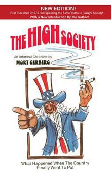 Paperback The High Society: What Happened When the Country Finally Went to Pot Book