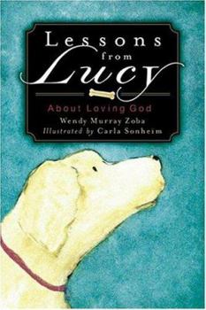 Hardcover Lessons from Lucy about Loving God Book
