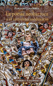 Paperback La poesía neobarroca o el remolino medusario [Spanish] Book