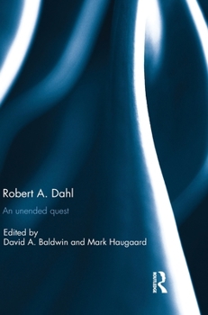 Robert A. Dahl: An Unended Quest
