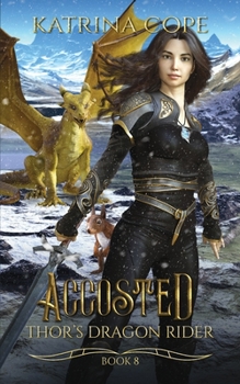 Accosted - Book #8 of the Thor's Dragon Rider