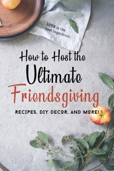 Paperback How to Host the Ultimate Friendsgiving Book