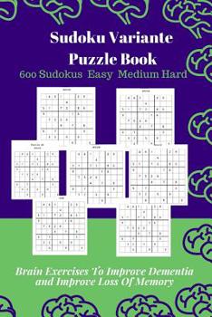 Paperback Sudoku Variante Puzzle Book: 600 Sudokus Easy Medium and Hard Levels Book
