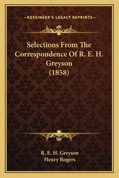 Paperback Selections From The Correspondence Of R. E. H. Greyson (1858) Book