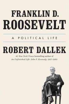 Hardcover Franklin D. Roosevelt: A Political Life Book