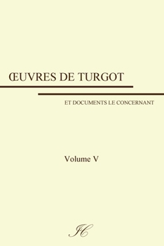 Paperback Oeuvres de Turgot: volume V [French] Book