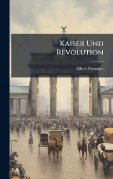 Hardcover Kaiser Und Revolution [German] Book