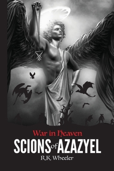 Paperback Scions of Azazyel: War in Heaven Book