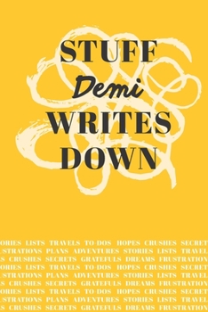 Paperback Stuff Demi Writes Down: Personalized Journal / Notebook (6 x 9 inch) with 110 wide ruled pages inside [Mustard Yellow] Book