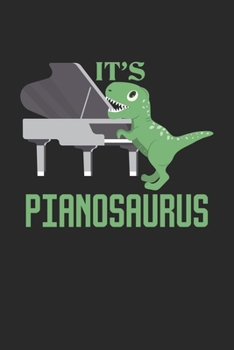 It's Pianosaurus: Klavier Dinosaurier Pianist Musiker Musiker  Notizbuch liniert 120 Seiten für Notizen Zeichnungen Formeln Organizer Tagebuch