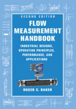 Hardcover Flow Measurement Handbook: Industrial Designs, Operating Principles, Performance, and Applications Book