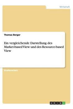 Paperback Ein vergleichende Darstellung des Market-based View und des Resource-based View [German] Book
