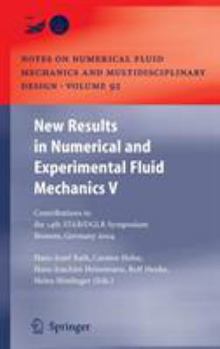 Hardcover New Results in Numerical and Experimental Fluid Mechanics V: Contributions to the 14th Stab/Dglr Symposium Bremen, Germany 2004 Book