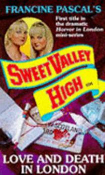 Love and Death in London (Sweet Valley High) - Book #104 of the Sweet Valley High