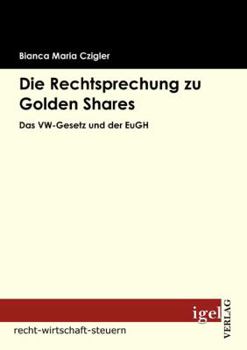 Paperback Die Rechtsprechung zu Golden Shares: Das VW-Gesetz und der EuGH [German] Book