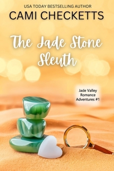The Jade Stone Sleuth (Jade Valley Romance Adventures)