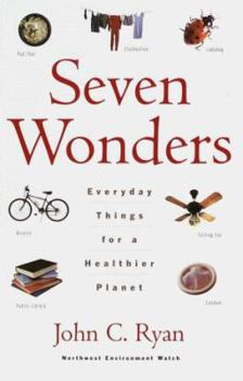 Paperback Seven Wonders: Everyday Things for a Healthier Planet Book