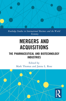 Hardcover Mergers and Acquisitions: The Pharmaceutical and Biotechnology Industries Book