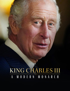 Hardcover King Charles III: A Modern Monarch Book