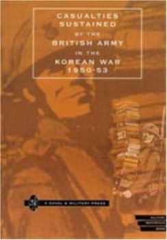 Paperback CASUALTIES SUSTAINED by BRITISH ARMY in THE KOREAN WAR 1950-53. Book