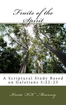Paperback Fruits of the Spirit: A Scriptural Study Based on Galatians 5:22-23 Book