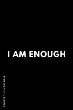 Paperback ACHIEVE THE IMPOSSIBLE I am Enough: Fitness and Weight loss Motivation Dot Grid Composition Notebook Get Fit and Stronger Gift for Workout Friend Book