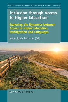 Hardcover Inclusion Through Access to Higher Education: Exploring the Dynamics Between Access to Higher Education, Immigration and Languages Book