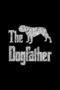 The Dogfather: The Dogfather - funny Old English Bulldog , dog gift Journal/Notebook Blank Lined Ruled 6x9 100 Pages