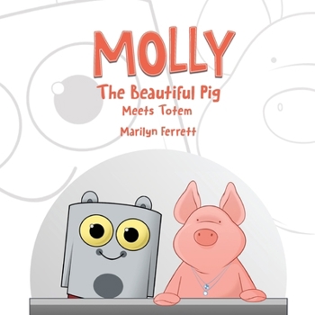 Paperback MOLLY The Beautiful Pig Meets Totem Book
