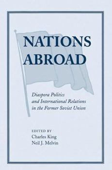 Paperback Nations Abroad: Diaspora Politics and International Relations in the Former Soviet Union Book