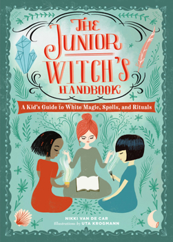 Hardcover The Junior Witch's Handbook: A Kid's Guide to White Magic, Spells, and Rituals Book