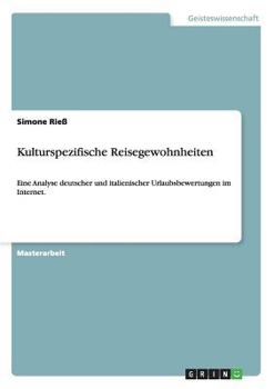Paperback Kulturspezifische Reisegewohnheiten: Eine Analyse deutscher und italienischer Urlaubsbewertungen im Internet. [German] Book