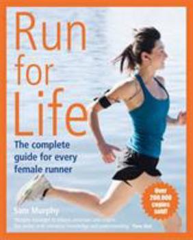 Paperback Run for Life: The Complete Guide for Every Female Runner Book