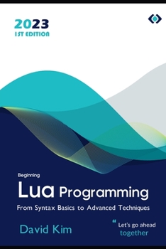 Paperback Beginning Lua Programming: From Syntax Basics to Advanced Techniques Book