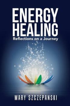 Paperback Energy Healing: Reflections on a Journey Book