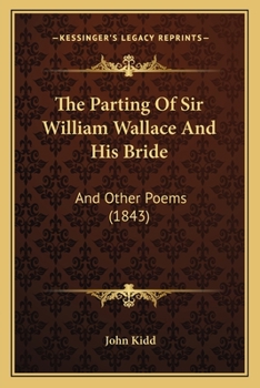 Paperback The Parting Of Sir William Wallace And His Bride: And Other Poems (1843) Book