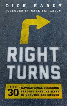 Paperback Right Turns: The 30 Navigational Decisions Leading Pastors Make in Growing the Church Book