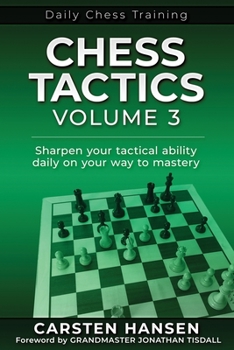 Paperback Chess Tactics - Volume 3: Sharpen your tactical ability daily on your way to mastery Book