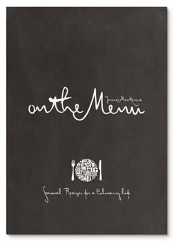 Hardcover On the Menu: Seasonal Recipes for a Culinary Life Book