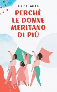Paperback Perché le Donne Meritano di Più [Italian] Book