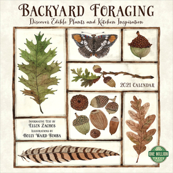 Calendar Backyard Foraging 2021 Wall Calendar: Discover Edible Plants and Kitchen Inspiration Book