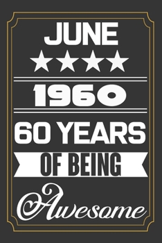 June 1960 60 Years Of Being Awesome: Birthday Line Journal Gift,Who Are Born In June 1960