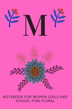 Paperback M: Notebook for Women, Girls and School, Pink Floral Book