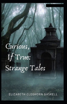 Paperback Curious, If True: Strange Tales Illustrated Book