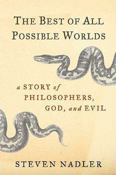 Hardcover The Best of All Possible Worlds: A Story of Philosophers, God, and Evil Book