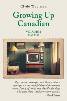 Paperback Growing Up Canadian, Volume 2: 1960-1980 Book